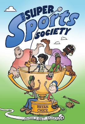 The Super Sports Society Vol. 1: Volume 1 by Bryan Chick