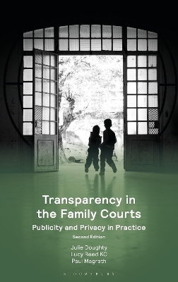 Transparency in the Family Courts: Publicity and Privacy in Practice book