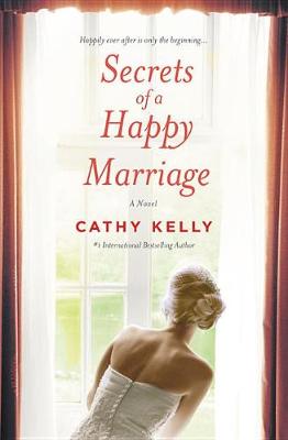Secrets of a Happy Marriage by Cathy Kelly