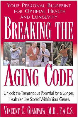 Breaking the Aging Code: Your Personal Blueprint for Optimal Health and Longevity book