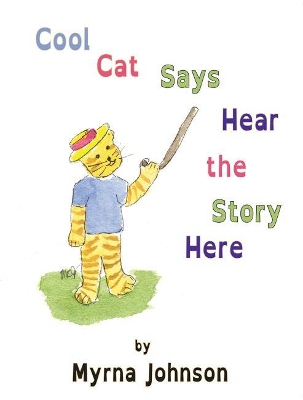 Cool Cat Says Hear the Story Here book