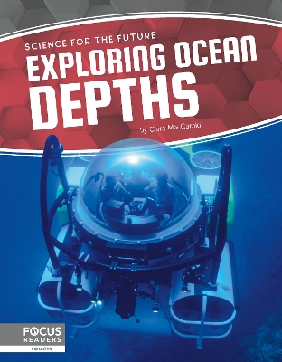 Science for the Future: Exploring Ocean Depths by Clara MacCarald