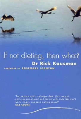 If Not Dieting, Then What? book