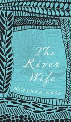 River Wife by Heather Rose