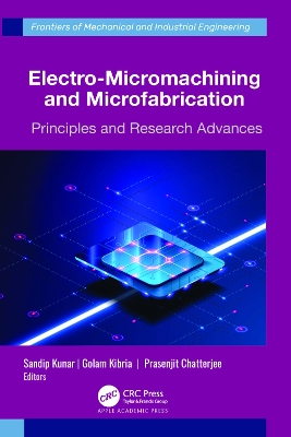 Electro-Micromachining and Microfabrication: Principles and Research Advances book