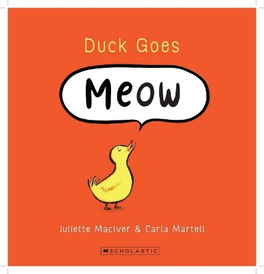 Duck Goes Meow by Juliette MacIver