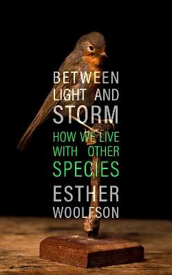 Between Light and Storm: How We Live With Other Species book