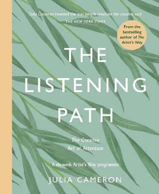 The Listening Path: The Creative Art of Attention - A Six Week Artist's Way Programme book