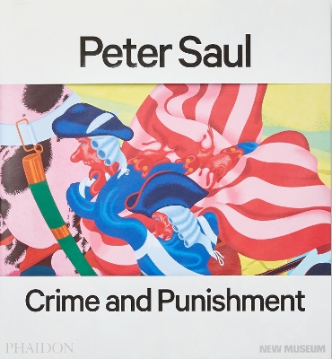 Peter Saul: Published in Association with the New Museum book