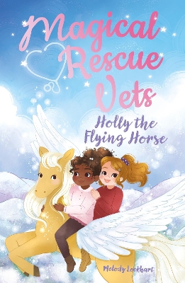 Magical Rescue Vets: Holly the Flying Horse book