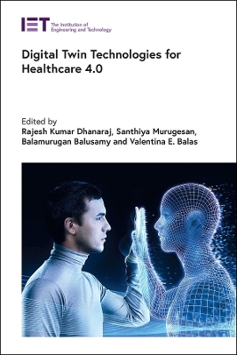 Digital Twin Technologies for Healthcare 4.0 book