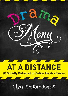 Drama Menu at a Distance: 80 Socially Distanced or Online Theatre Games book