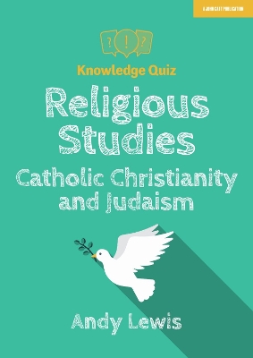 Knowledge Quiz: Religious Studies – Catholic Christianity and Judaism by Andy Lewis
