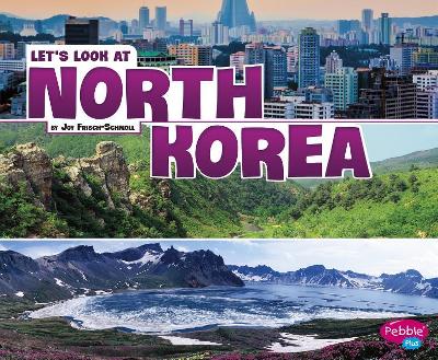 Let's Look at North Korea by Joy Frisch-Schmoll