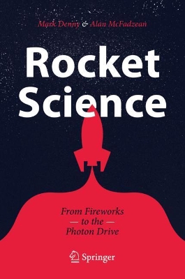 Rocket Science: From Fireworks to the Photon Drive book