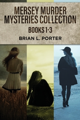 Mersey Murder Mysteries Collection - Books 1-3 by Brian L Porter