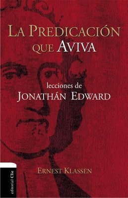 La predicación que aviva: Jonathan Edward's Lessons book