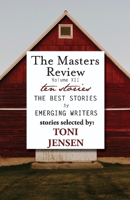 Masters Review Volume XII: With Stories Selected by Toni Jensen book