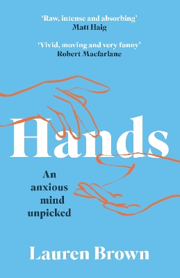 Hands: An Anxious Mind Unpicked by Lauren Brown