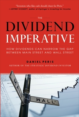 Dividend Imperative: How Dividends Can Narrow the Gap between Main Street and Wall Street book