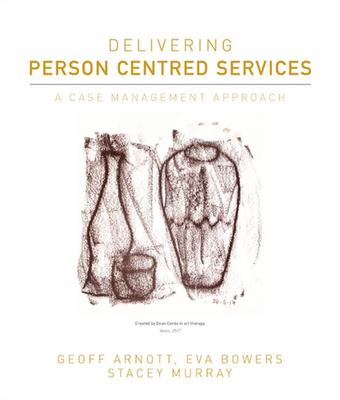 Delivering Person Centred Services: A Case Management Approach book
