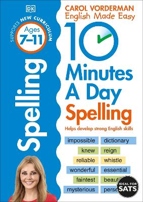 10 Minutes A Day Spelling, Ages 7-11 (Key Stage 2): Supports the National Curriculum, Helps Develop Strong English Skills book