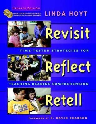 Revisit, Reflect, Retell: Time-Tested Strategies for Teaching Reading Comprehension book