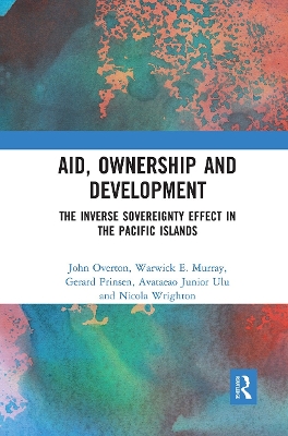 Aid, Ownership and Development: The Inverse Sovereignty Effect in the Pacific Islands book