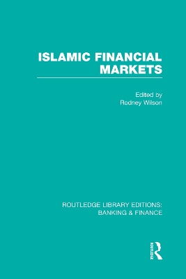 Islamic Financial Markets (RLE Banking & Finance) by Rodney Wilson