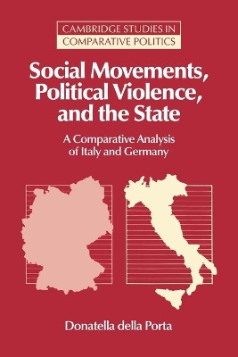 Social Movements, Political Violence, and the State by Donatella della Porta