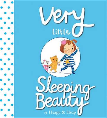 Very Little Sleeping Beauty by Teresa Heapy