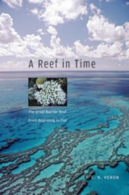 A Reef in Time: The Great Barrier Reef from Beginning to End book