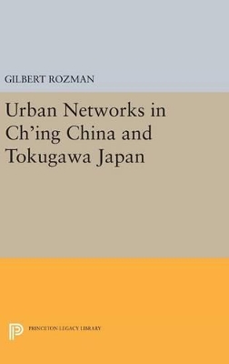 Urban Networks in Ch'ing China and Tokugawa Japan book