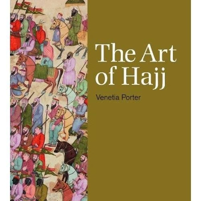 Art of Hajj by Venetia Porter