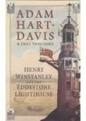 Henry Winstanley and the Eddystone Lighthouse by Adam Hart-Davis