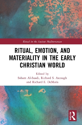 Ritual, Emotion, and Materiality in the Early Christian World book