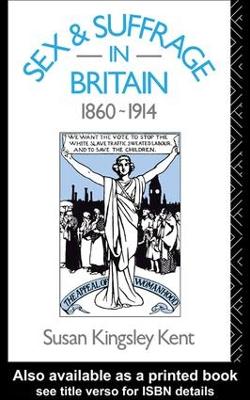 Sex and Suffrage in Britain 1860-1914 book