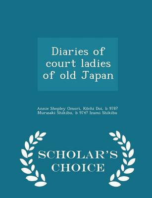 Diaries of Court Ladies of Old Japan - Scholar's Choice Edition by Murasaki Shikibu