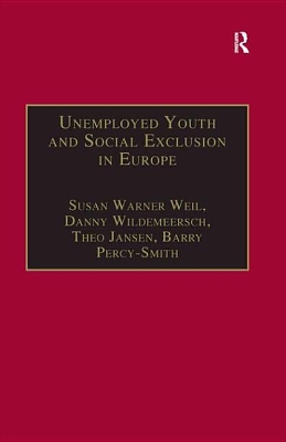 Unemployed Youth and Social Exclusion in Europe: Learning for Inclusion? by Susan Warner Weil