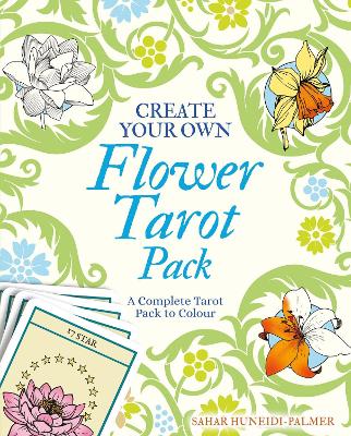 Create Your Own Flower Tarot Pack: A Complete Tarot Pack to Colour book