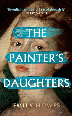 The Painter's Daughters: The award-winning debut novel selected for BBC Radio 2 Book Club by Emily Howes