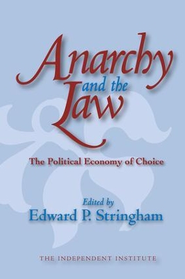 Anarchy and the Law by Edward P. Stringham