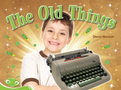 Bug Club Level 14 - Green: The Old Things (Reading Level 14/F&P Level H) book