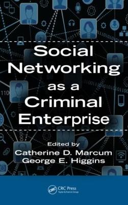 Social Networking as a Criminal Enterprise by Catherine D. Marcum