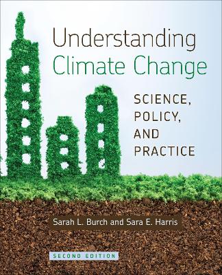 Understanding Climate Change: Science, Policy, and Practice, Second Edition book