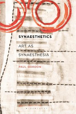 Synaesthetics: Art as Synaesthesia by Paul Gordon