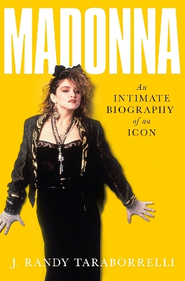 Madonna: An Intimate Biography of an Icon at Sixty by J. Randy Taraborrelli