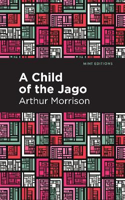 A Child of the Jago by Arthur Morrison