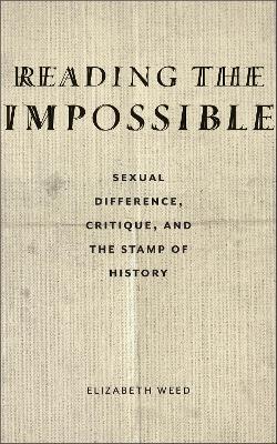 Reading the Impossible: Sexual Difference, Critique, and the Stamp of History book