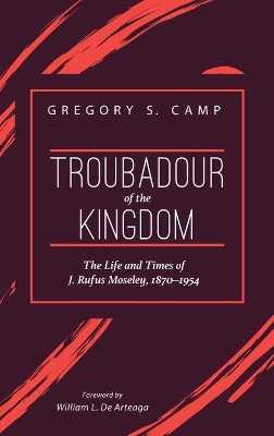 Troubadour of the Kingdom by Gregory S Camp